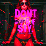 PVXN - DON'T BE SO SHY (RADIO EDIT)