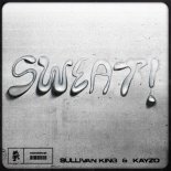 Sullivan King & Kayzo - SWEAT!