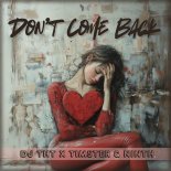 DJ Tht Feat. Timster & Ninth - Don't Come Back