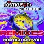 DJ Ostkurve & Miko Mission - How Old Are You (Rico Bass & Full Gainer Remix Extended)