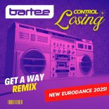 BARTEE - Losing Control (Get Away Remix)