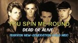 Dead or Alive - You Spin me Round (Barron New-Generation Italo Mix)