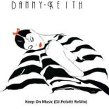 Danny Keith - Keep On Music (F.A.K.E.E.R. Remix)