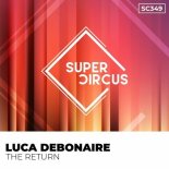 Luca Debonaire - The Return