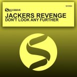 Jackers Revenge - Don't Look Any Further