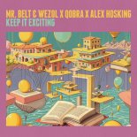 Mr. Belt & Wezol, Qobra Feat. Alex Hosking - Keep It Exciting (Extended Mix)