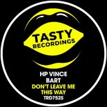 HP Vince, Bart - Don't Leave Me This Way (No Beats Mix)