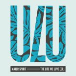 Major Spirit - The Life We Love