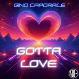 Gino Caporale - Gotta Love (Club Mix)