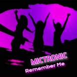 Mictronic - Remember Me (DeeJay Froggy & DJ Raffy Remix)