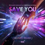 Richard Durand & Christina Novelli - Save You (Adaro Remix) (Edit)