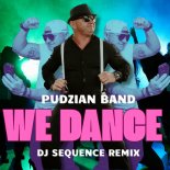 Pudzian Band - We Dance (DJ Sequence REMIX)