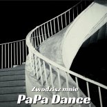 Papa Dance - Zwodzisz mnie