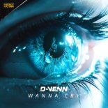 D-Venn - Wanna Cry (Pro Mix)