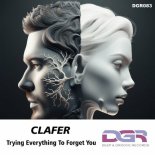 Clafer - Trying Everything to Forget You (Original Manzanita Mix)