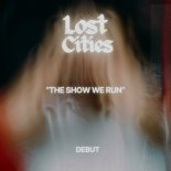 Lost Cities - The Show We Run