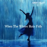 Sweet Velvet - When The Winter Rain Falls