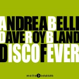 Andrea Belli Feat. Dave Roy Bland - Disco Fever