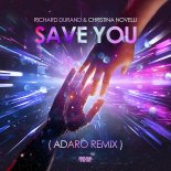 Richard Durand & Christina Novelli - Save You (Adaro Remix)(Original Mix)