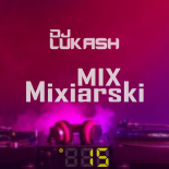 DJ LUKASH-MIX Mixiarski #15 (24.11.24)