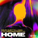 David Guetta & Kiko Feat. Olivier Giacomotto - Home (Extended Mix)