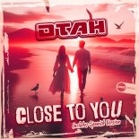 DTAH - Close To Me