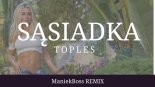 Toples - Sąsiadka ( MANIEKBOSS REMIX ) 2025