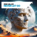 Rene Ablaze - Never Let Go (Extended Mix)