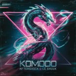 Aftershock & le Shuuk - Komodo