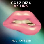 Crazibiza - My Lips (MDE Remix Edit)