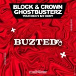 Block & Crown, Ghostbusterz - Your Body My Body