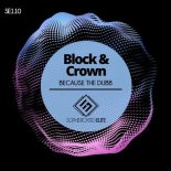 Block & Crown - Because the Dubb