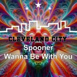 Spooner - Wanna Be with You