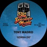 Tony Madrid - Gonna Do (Extended Mix)