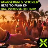 Sameseven, Sticklip - Here to Funk (Domingues BR Remix)