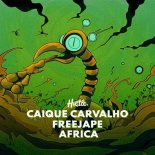 Caique Carvalho, Freejape - Africa (Extended Mix)