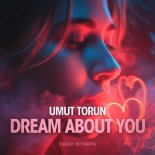 Umut Torun - Dream About You (Extended Mix)