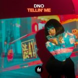 DNO - TELLIN' ME