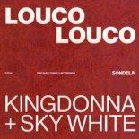 Sky White, KingDonna - Louco Louco