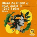 Dead As Disko, 42nd Crew, Miss Arias - Baiana (Extended Mix)