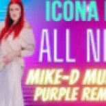 Icona Pop - All Night (Mike-D Muzax Extended Purple Remix)