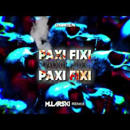 Damien - Paxi Fixi (DJ Mularski Remix)