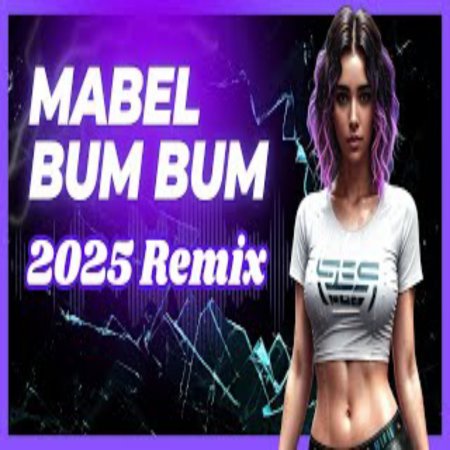 Mabel - Bum Bum (2025 Dance Remix)