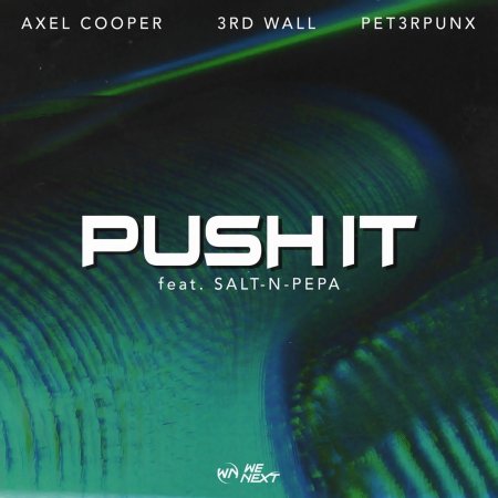 Axel Cooper x 3rd Wall x PET3RPUNX feat. Salt-N-Pepa - Push It