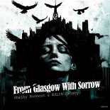 Shelby Burnout and Edith Crosby - From Glasgow With Sorrow (Extended Mix)