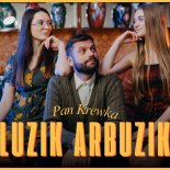 Pan Krewka - Luzik Arbuzik