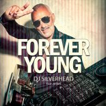 DJ Silverhead Feat. Jaybin - Forever Young