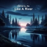 EW & Cy_He - Like A River (Original Mix)