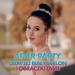 After Party - Dam Jej Biały Welon I Obrączki Dwie (Radio Edit) (2020)