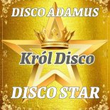 Disco Adamus - Disco Star (Król disco)